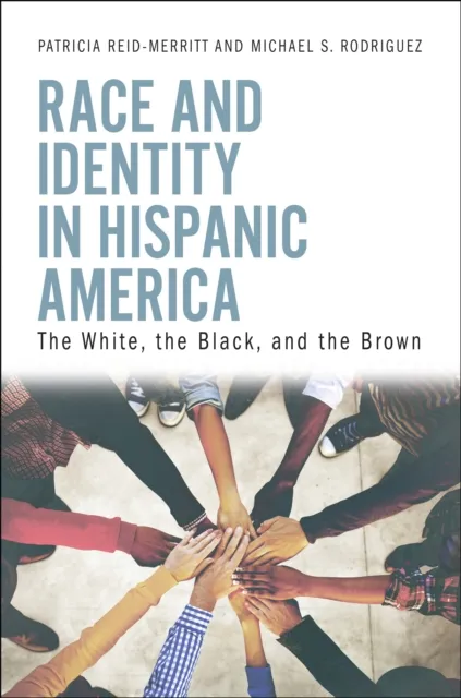 Race and Identity in Hispanic America