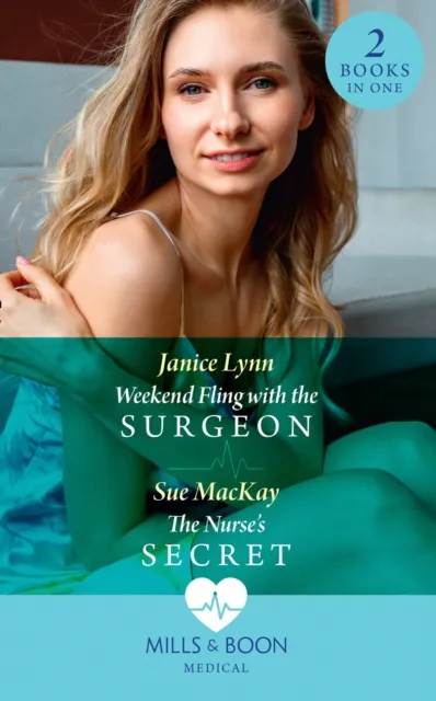 Weekend Fling With The Surgeon / The Nurse's Secret