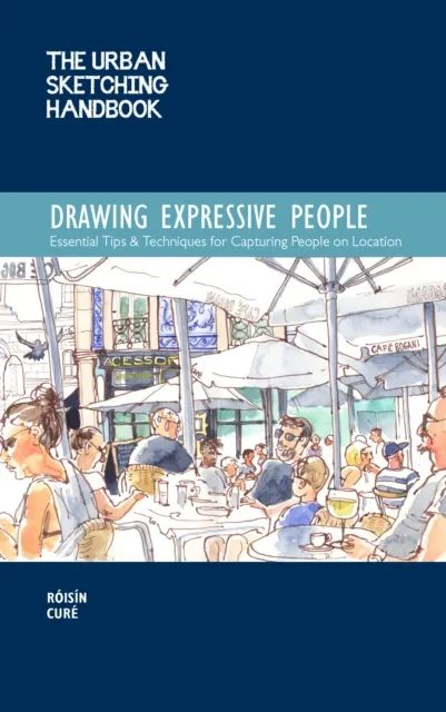 Urban Sketching Handbook Drawing Expressive People