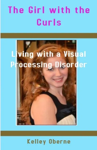 Girl with the Curls:  Living with a Visual Processing Disorder