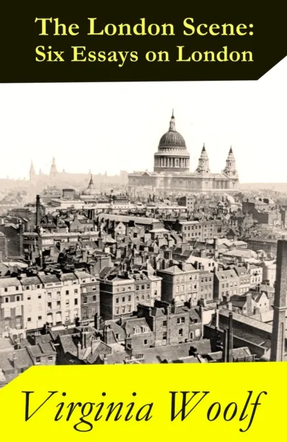 London Scene: Six Essays on London