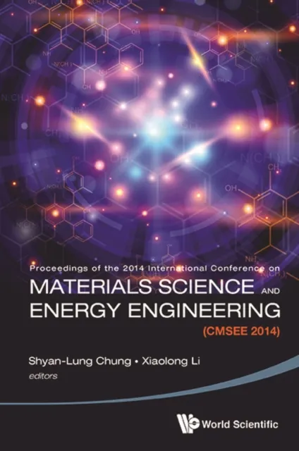 Materials Science And Energy Engineering (Cmsee 2014) - Proceedings Of The 2014 International Conference