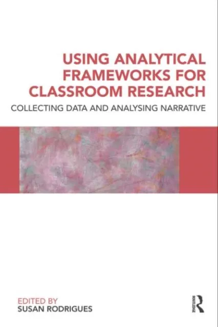 Using Analytical Frameworks for Classroom Research