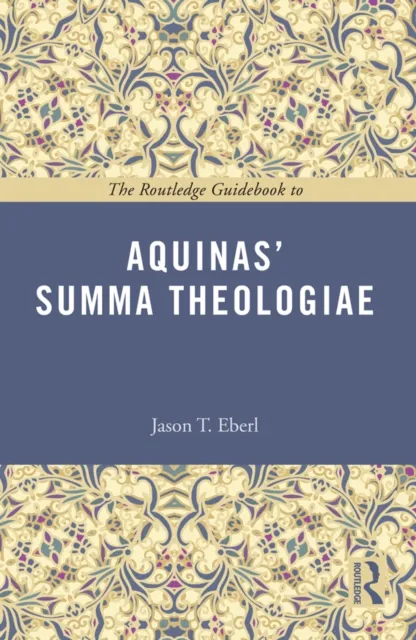 Routledge Guidebook to Aquinas' Summa Theologiae