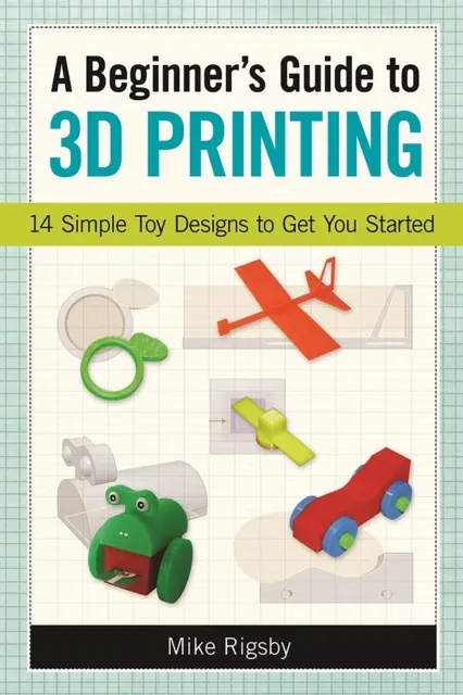 Beginner's Guide to 3D Printing