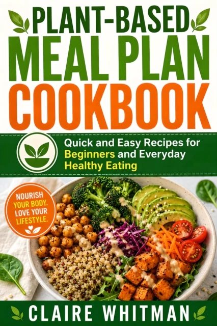 Plant-Based Meal Plan Cookbook