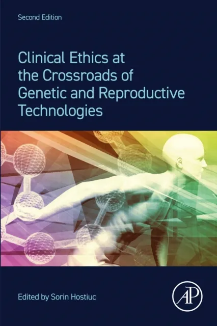 Clinical Ethics at the Crossroads of Genetic and Reproductive Technologies