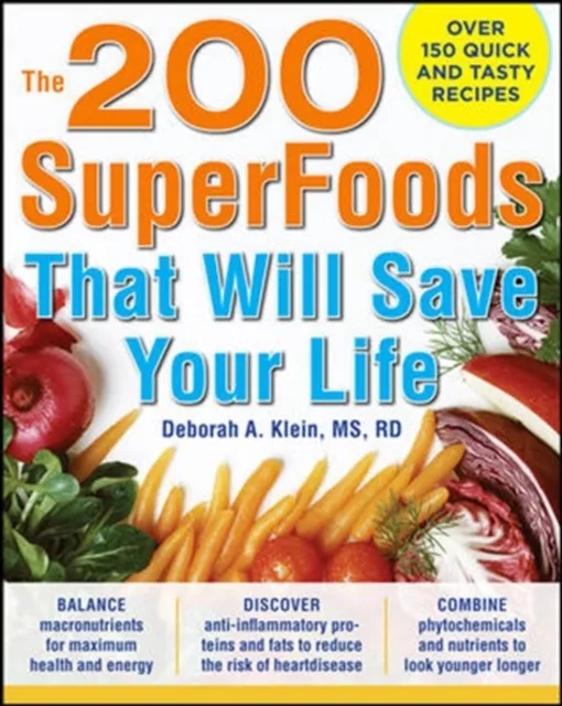 200 SuperFoods That Will Save Your Life: A Complete Program to Live Younger, Longer