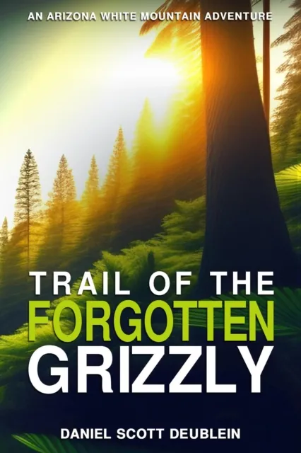Trail of the Forgotten Grizzly : Book One