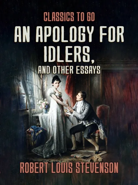 Apology for Idlers, and Other Essays