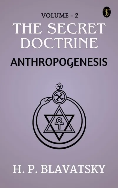 Secret Doctrine, Volume II. Anthropogenesis