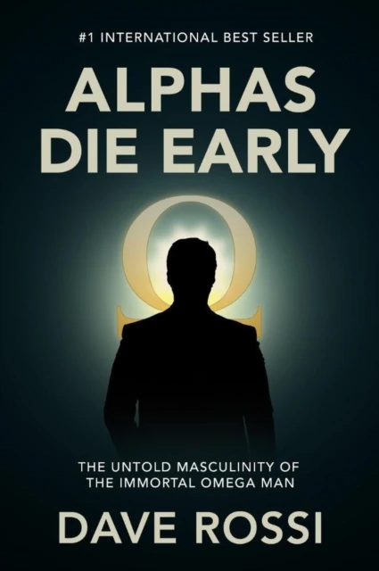 Alphas Die Early: For the Man on a Mission - And the Women Who Love Him