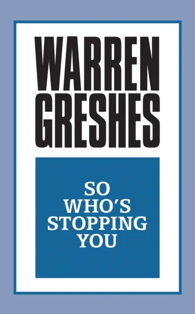 So Who's Stopping You
