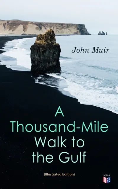 Thousand-Mile Walk to the Gulf (Illustrated Edition)