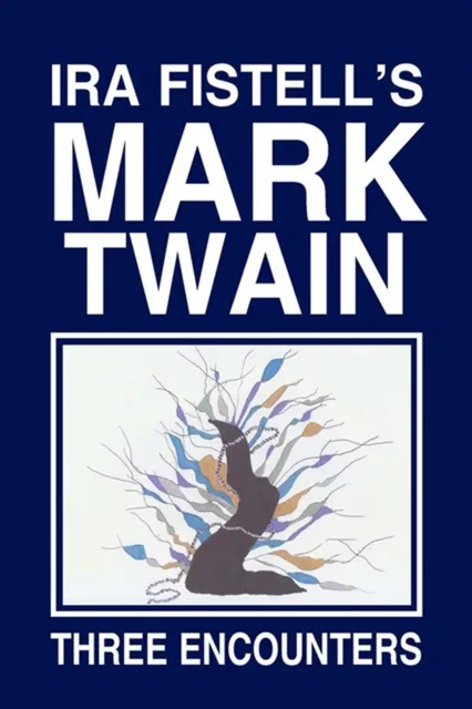 Ira Fistell'S Mark Twain: