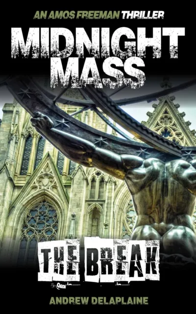 MIDNIGHT MASS: THE BREAK - An Amos Freeman Thriller