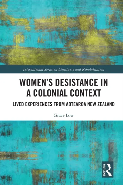 Women's Desistance in a Colonial Context