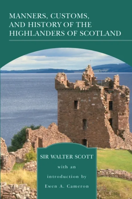 Manners, Customs, and History of the Highlanders of Scotland (Barnes & Noble Library of Essenti