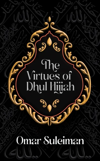 Virtues of Dhul Hijjah
