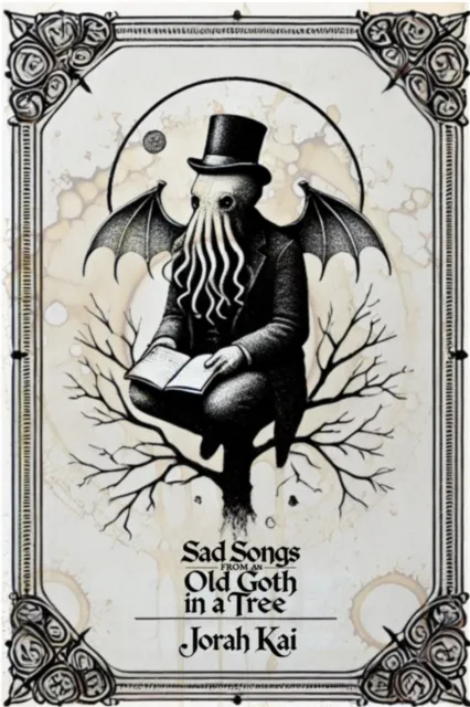 Sad Songs from an Old Goth in a Tree