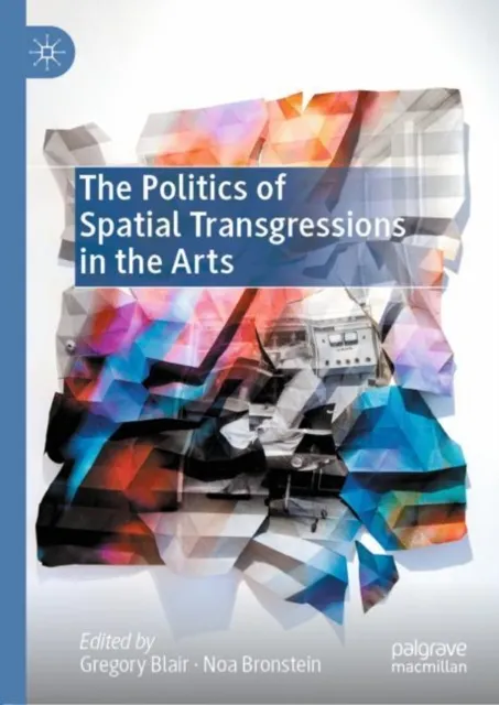 Politics of Spatial Transgressions in the Arts