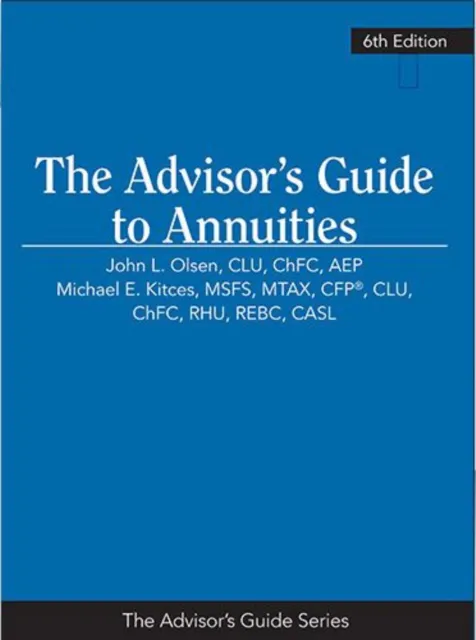 Advisor's Guide to Annuities, 6th Edition