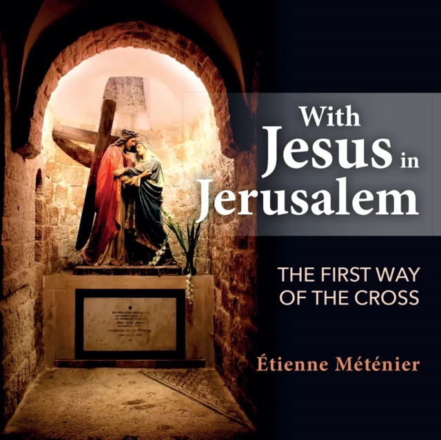 With Jesus in Jerusalem