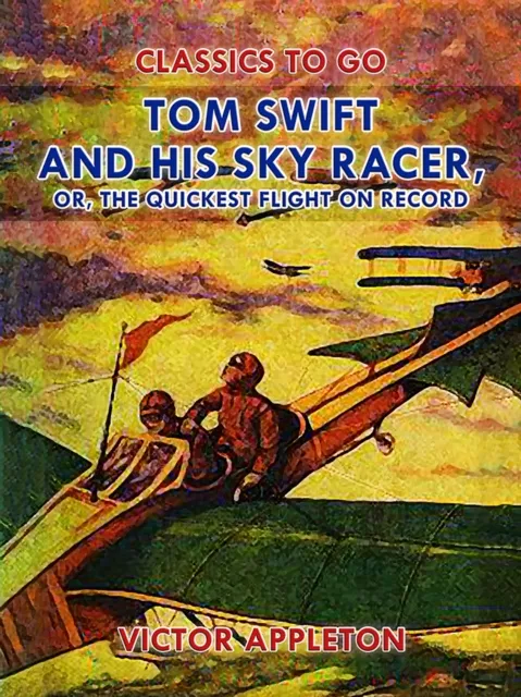 Tom Swift and His Sky Racer, or, The Quickest Flight on Record