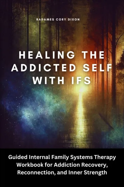 Healing the Addicted Self with IFS