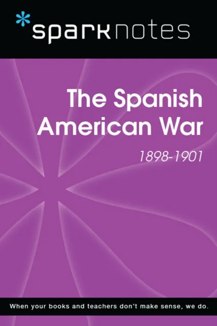 Spanish American War (1898-1901) (SparkNotes History Guide)