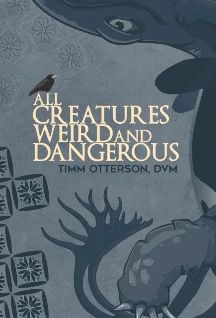 All Creatures Weird and Dangerous