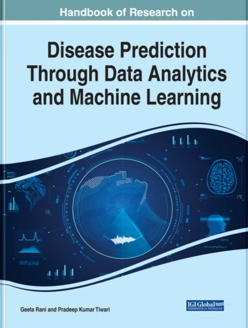Handbook of Research on Disease Prediction Through Data Analytics and Machine Learning