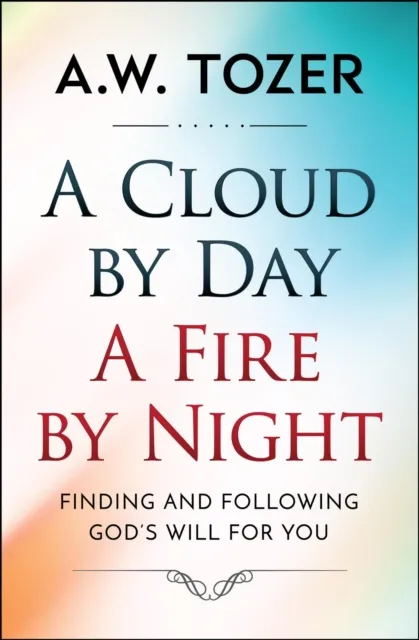 A Cloud by Day, a Fire by Night