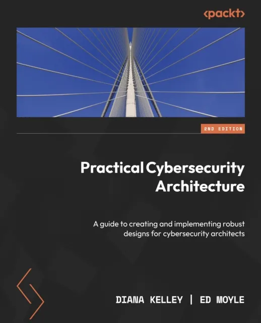 Practical Cybersecurity Architecture