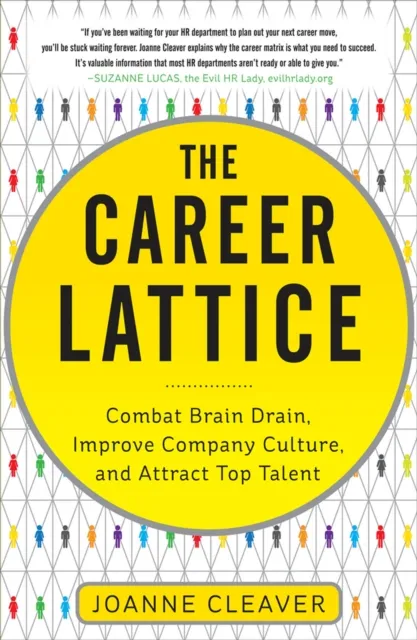 Career Lattice: Combat Brain Drain, Improve Company Culture, and Attract Top Talent