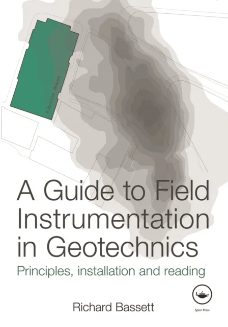 Guide to Field Instrumentation in Geotechnics