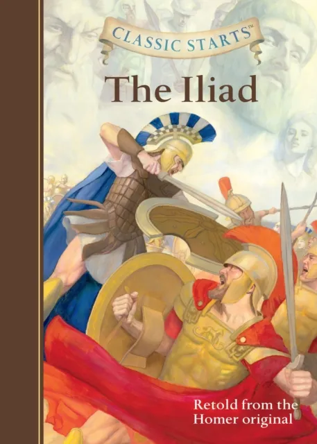 Classic Starts(R): The Iliad