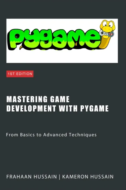 Mastering Game Development with PyGame: From Basics to Advanced Techniques