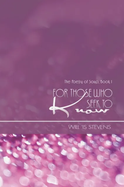 For Those Who Seek to Know