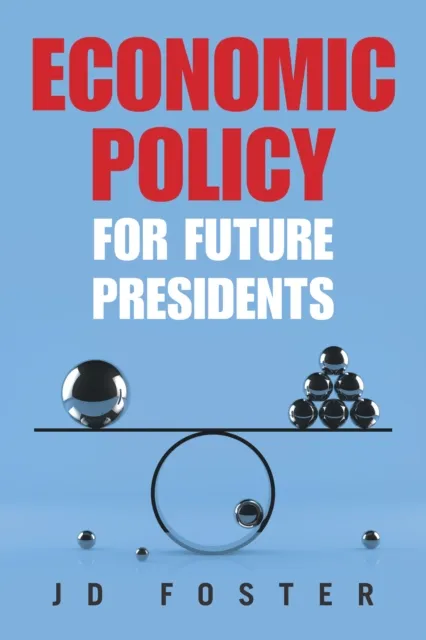Economic Policy for Future Presidents