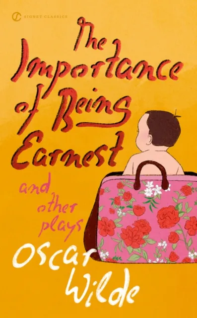 Importance of Being Earnest and Other Plays