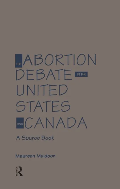 Abortion Debate in the United States and Canada