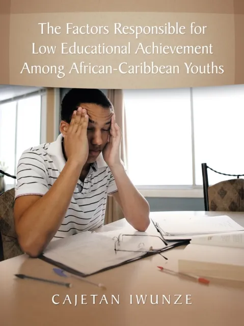 Factors Responsible for Low Educational Achievement Among African-Caribbean Youths