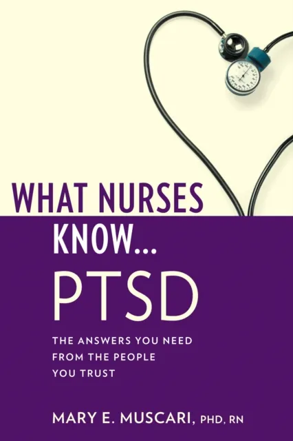 What Nurses Know...PTSD