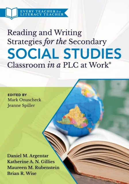 Reading and Writing Strategies for the Secondary Social Studies Classroom in a PLC at Work(R)
