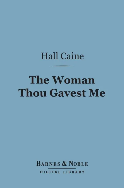 Woman Thou Gavest Me (Barnes & Noble Digital Library)