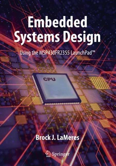 Embedded Systems Design using the MSP430FR2355 LaunchPad(TM)