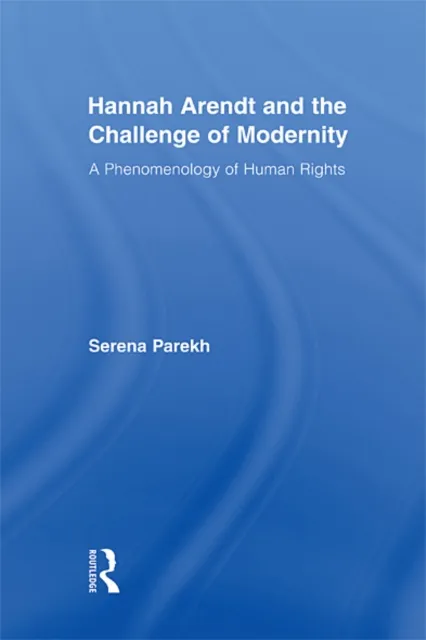Hannah Arendt and the Challenge of Modernity