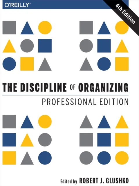 Discipline of Organizing: Professional Edition