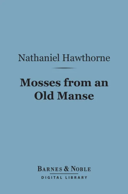 Mosses from an Old Manse (Barnes & Noble Digital Library)